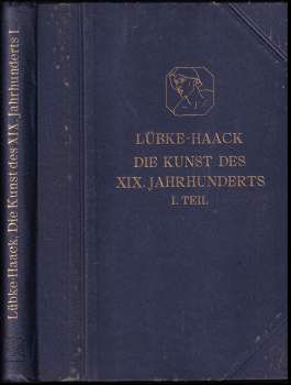 Die Kunst des XIX. Jahrhunderts und der Gegenwart
