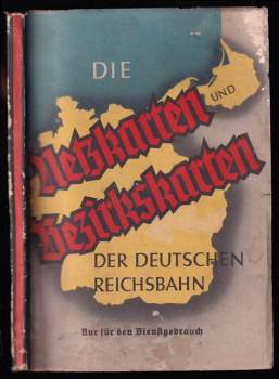 Die Netzkarten und Bezirkskarten der deutschen Reichsbahn - Stand 1. September 1939