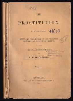 Die Prostitution: Ein Beitrag Zur Offentlichen Sexualhygiene Und Zur Staatlichen Prophylaxe Der Geschlechtskrankheiten