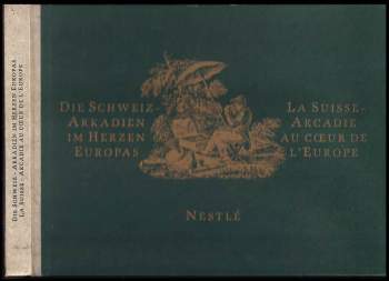 Die Schweiz-Arkadien im Herzen Europas