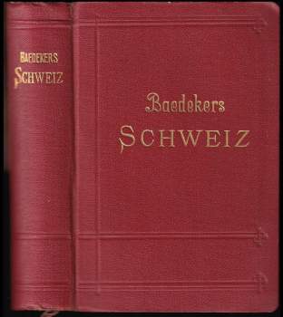 Baedeker Karl: Die Schweiz nebst Chamonix, Luganer, Langen- und Comer See