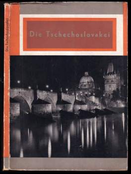 Die Tschechoslovakei. Vorwort von Karel Capek. (Entworfen von Slavoboj Tusar).