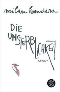 Milan Kundera: Die Unsterblichkeit