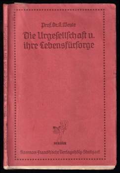 Karl Weule: Die Urgesellschaft und ihre Lebensfürsorge