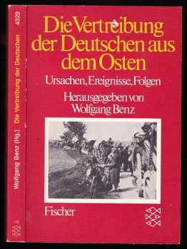 Die Vertreibung der Deutschen aus dem Osten - Ursachen, Ereignisse, Folgen