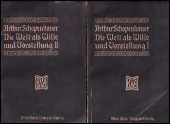 Arthur Schopenhauer: Schopenhauers sämtliche Werke in fünf Bänden - Grossherzog Wilhelm Ernst Ausgabe Band I + Band II - Die Welt als Wille und Vorstellung 2.Teil.