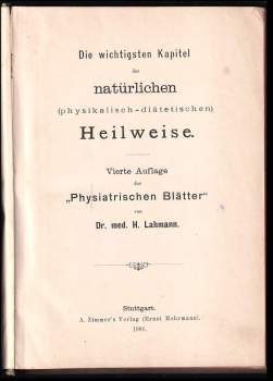 Heinrich Lahmann: Die wichtigsten Kapitel der natürlichen (physikalisch-diätetischen) Heilweise