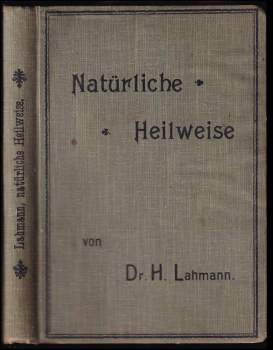 Die wichtigsten Kapitel der natürlichen (physikalisch-diätetischen) Heilweise