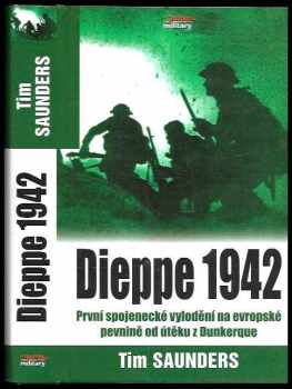 Tim Saunders: Dieppe 1942