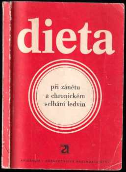 Ivo Skála: Dieta při zánětu a chronickém selhání ledvin : příručka pro nemocné, dietní sestry a lékaře