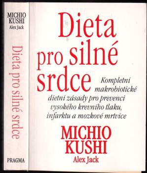Dieta pro silné srdce : kompletní makrobiotické dietní zásady pro prevenci vysokého krevního tlaku, infarktu a mozkové mrtvice