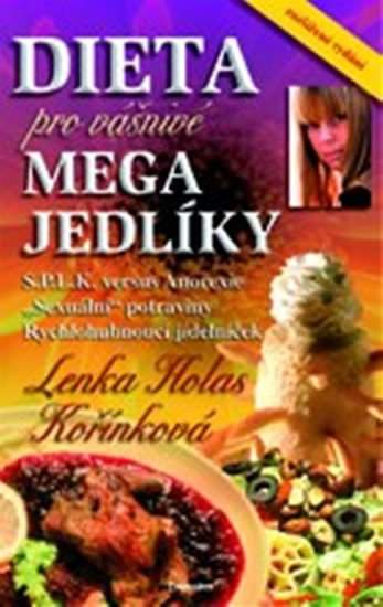 Lenka Kořínková: Dieta pro vášnivé megajedlíky, aneb, To nejlepší ze S.P.L.K