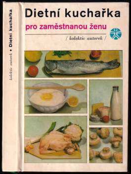 Dietní kuchařka pro zaměstnanou ženu
