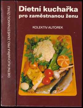 Dietní kuchařka pro zaměstnanou ženu