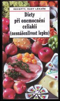 Diety při onemocnění celiakií (nesnášenlivost lepku)