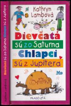 Kathryn Lamb: Dievčatá sú zo Saturna chlapci sú z Jupitera