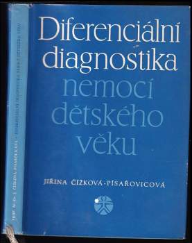 Jiřina Čížková-Písařovicová: Diferenciální diagnostika nemocí dětského věku