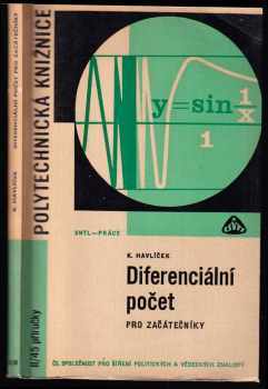 Diferenciální počet pro začátečníky - Karel Havlíček (1965, Státní nakladatelství technické literatury) - ID: 822553