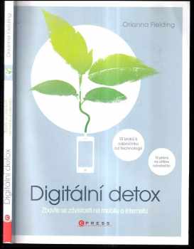 Orianna Fielding Banks: Digitální detox : zbavte se závislosti na mobilu a internetu