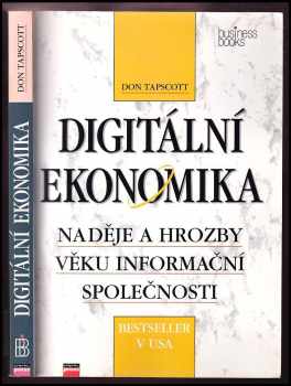 Don Tapscott: Digitální ekonomika : naděje a hrozby věku informační společnosti