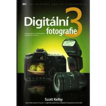 Scott Kelby: Digitální fotografie 3