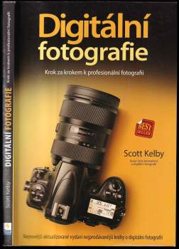 Scott Kelby: Digitální fotografie