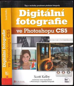 Digitální fotografie ve Photoshopu CS5 : [tipy a techniky používané předními fotografy]