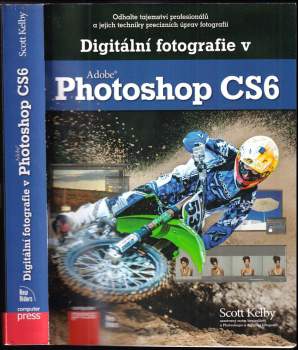 Scott Kelby: Digitální fotografie ve Photoshopu CS6