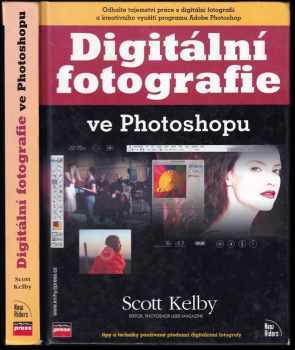Scott Kelby: Digitální fotografie ve Photoshopu