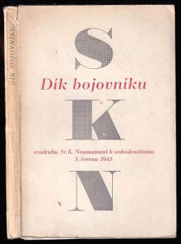 Dík bojovníku soudruhu S.K. Neumannovi k sedmdesátinám 5. června 1945