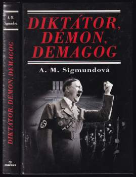 Anna Maria Sigmund: Diktátor, démon, demagog