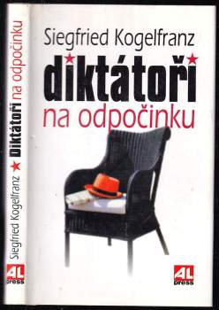 Siegfried Kogelfranz: Diktátoři na odpočinku