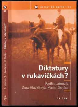 Zora Hlavičková: Diktatury v rukavičkách?