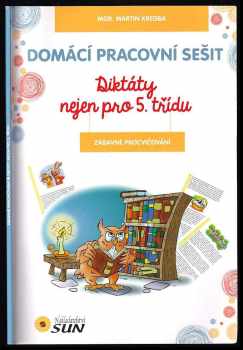 Diktáty nejen pro 5. třídu : domácí pracovní sešit : zábavné procvičování
