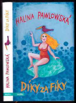 Halina Pawlowská: Díky za fíky