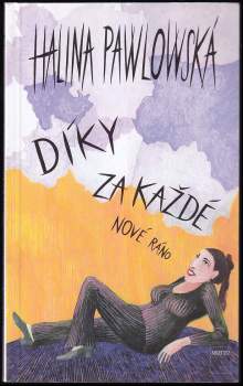 Halina Pawlowská: Díky za každé nové ráno