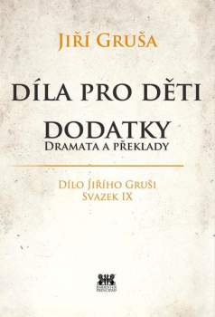 Díla pro děti ; Dodatky : dramata a překlady