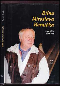 František Všetička: Dílna Miroslava Horníčka