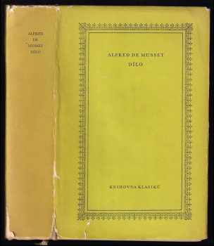 Dílo - Alfred de Musset (1966, Státní nakladatelství krásné literatury a umění) - ID: 744984