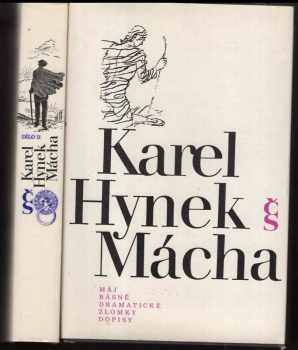 Karel Hynek Mácha: Dílo - čtenářský soubor. sv. 1, Máj. Básně. Dramatické zlomky. Dopisy + svazek II. - prózy, zápisníky, deníky