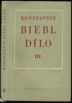 Konstantin Biebl: Dílo. III, 1931-1939