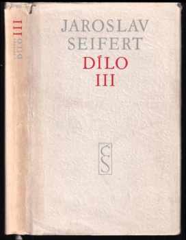Dílo. III, 1937-1952 - Jaroslav Seifert (1955, Československý spisovatel) - ID: 525477