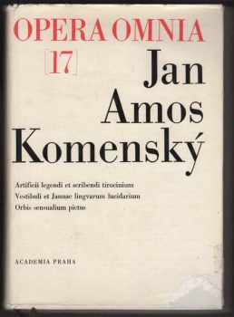 Jan Amos Komenský: Dílo Jana Amose Komenského. Sv. 17, Artificii legendi et scribendi tirocinium