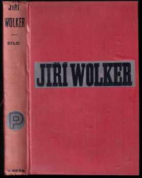 Jiří Wolker: Dílo Jiřího Wolkera