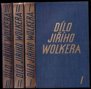 Jiří Wolker: Dílo Jiřího Wolkra 1 - 3 - KOMPLET