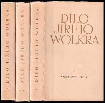 Jiří Wolker: Dílo Jiřího Wolkra 1 - 3 - KOMPLET