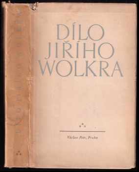 Jiří Wolker: Dílo Jiřího Wolkra Díl 3.