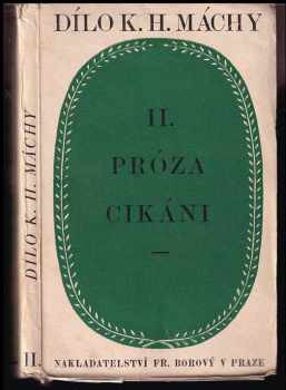 Dílo Karla Hynka Máchy : Díl druhý - Próza, Cikáni - Karel Hynek Mácha (1928, František Borový) - ID: 188537