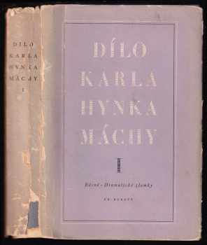 Dílo Karla Hynka Máchy : Svazek první - Básně - Dramatické zlomky - Karel Hynek Mácha (1948, František Borový) - ID: 221804