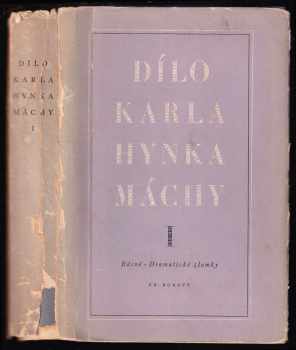 Karel Hynek Mácha: Dílo Karla Hynka Máchy Sv. 1, Básně, dramatické zlomky.